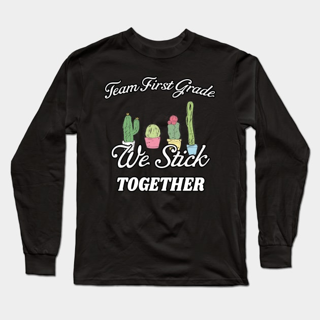 Team First Grade - Teacher Gift - We Stick Together - Grade Level Gift Idea Long Sleeve T-Shirt by WassilArt